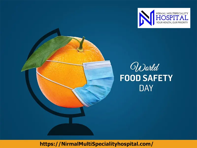 Nirmal Multi-Specialty Hospital: Committed to World Food Safety Day